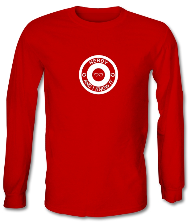 Nerdy and I Know it Long Sleeve T-Shirts
